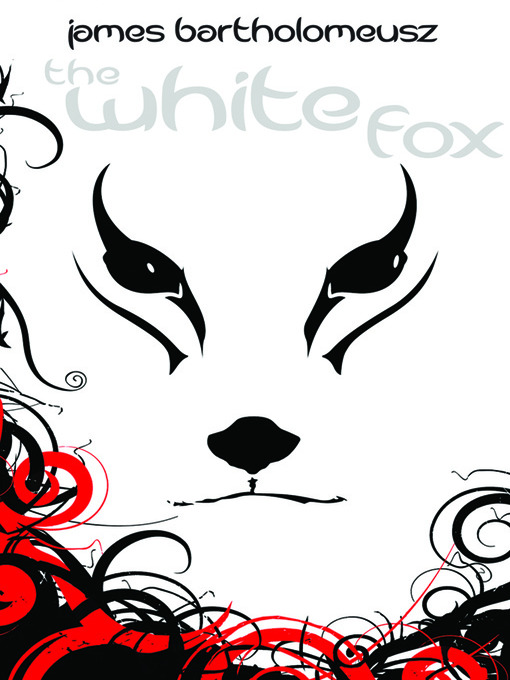 Title details for The White Fox by James Bartholomeusz - Available